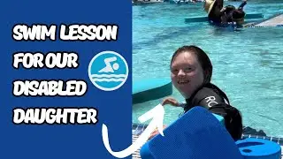 Adaptive Swim Lesson For Our Disabled Daughter