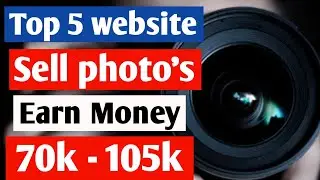Top 5 Website to Sell photo and Earn Money | Photography Business