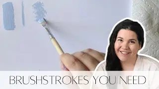 6 Brushstrokes You NEED to Know to Start Painting