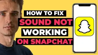 Как исправить неработающий звук в Snapchat