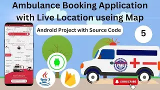 Ambulance Booking App with Map,Live Tracking Like (OLA,UBER). Android Project with Source Code