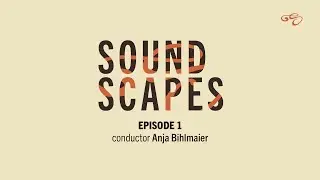 Soundscapes - Episode 1: Anja Bihlmaier