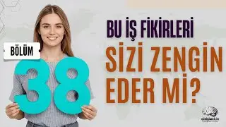Kimsenin Bilmediği İş Fikri! - #38  | Yurt Dışında Milyoner Yapan Trendler | Girişimcilik Yolu 2026