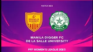 PFF Women's League 2023 - Manila Digger FC vs. De La Salle University