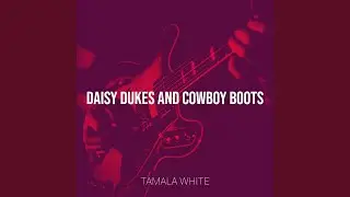 Daisy Dukes and Cowboy Boots