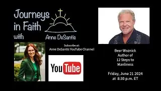 Journeys in Faith with Anne DeSantis with Bear Woznick Ep 160