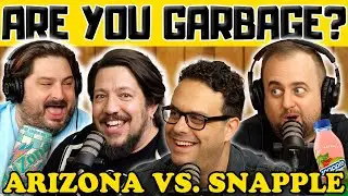 Аризонский холодный чай против Snapple с вкусовыми рецепторами — Are You Garbage Clips