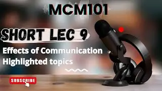 MCM101 Short Lecture 9_Mass Communication_Effects of Communication_Mid Term_MCM101 Highlighted Lec 9