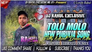 Tolo Molo || New Purulia Matal Song || Tapori Vibration Mix 🔥DJ RAHUL EXCLUSIVE 