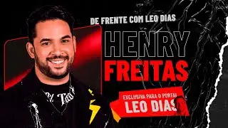 LEO DIAS ENTREVISTA HENRY FREITAS