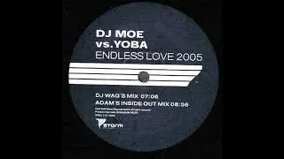 DJ Moe vs. Yoba &ndash; Endless Love 2005 (DJ Wag Remix)