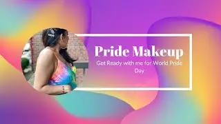 My Pride Makeup Look | Get Ready with Me| Happy Pride 2020 | International Pride Day