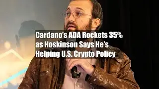 Cardano&rsquo;s ADA Rockets 35% as Hoskinson Says He&rsquo;s Helping U.S. Crypto Policy