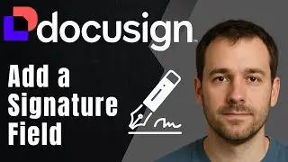 How to Add a Signature Field in DocuSign (2025 Quick Guide for Accuracy & Compliance)