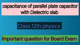 Capacitance of parallel plate capacitor with dielectric slab inserted between them | Dielectric slab