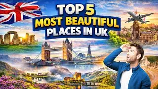 Top 5 Most Beautiful Places in the UK | Must-Visit Destinations