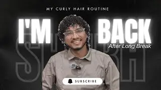 After 6 Months I&rsquo;m Back - Curly Hair Journey🥵 | Shubh Gupta 