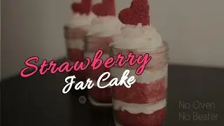 Perfect Strawberry Jar Cake || No Oven || No Beater || Easy Jar cake