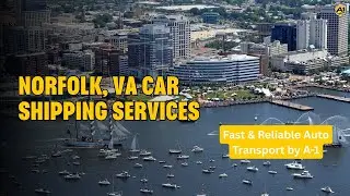 Norfolk, VA Car Shipping Services | Fast & Reliable Auto Transport by A-1