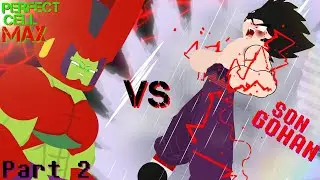 What if PERFECT CELL MAX FOUGHT GOHAN (part 2)
