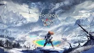 Horizon Zero Dawn Remastered The Frozen Wilds - Gameplay Walkthrough - Part 3