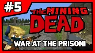 The Mining Dead Episode 5: WAR AT THE PRISON!