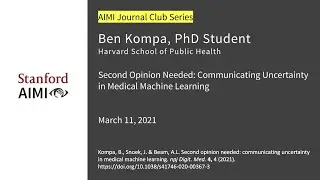 Ben Kompa - Second Opinion Needed: Communicating Uncertainty in Medical Machine Learning