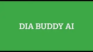 Dia Buddy AI