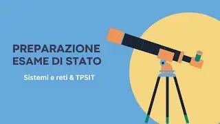 Preparazione esame di Stato: Sistemi e Reti & TPSIT