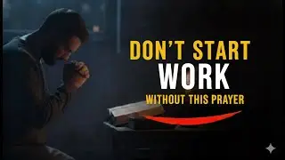 PRAYER BEFORE WORK TODAY | Favor, Wisdom & Excellence