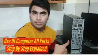 Use Of All Computer Ports And Connectors || Computer Ports Step By Step Explained || Computer Ports