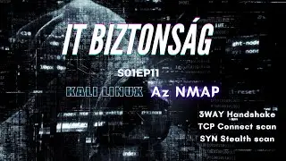 IT BIZTONSÁG - Hacker suli  || S01EP11 - NMAP alapok  [2.rész]
