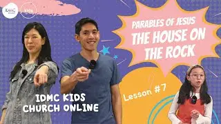 IDMC Kids Church Program - Parables of Jesus: House on the Rock - Children's Church