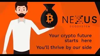 Discover the Nexus Ecosystem www.nexusecosystem.io
