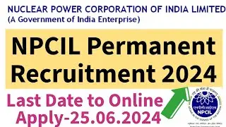 NPCIL Permanent Recruitment 2024. NPCIL Assistant Grade-1 Online Application form. NPCIL New Vacancy