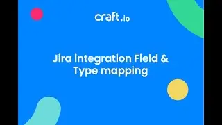 Jira integration  Field & Type mapping