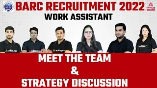 BARC Recruitment 2022 | Work Assistant Meet The Team & Strategy Discussion