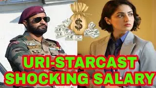 URI-The Surgical Strike Starcast Shocking Salary.