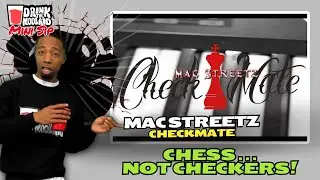Chess Not Checkers! | Mac Streetz - Checkmate | Reaction