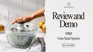 Test and Review: Oxo Glass Salad Spinner