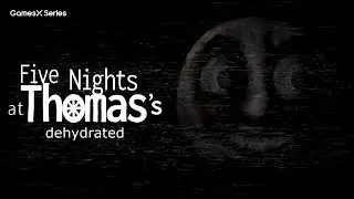 Five Nights at Thomas's: Dehydrated (PC)