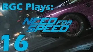 BGC Plays: Need For Speed&trade; PC - Part 16