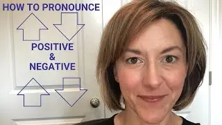 Learn to Pronounce POSITIVE & NEGATIVE -  American English Pronunciation Lesson #learnenglish