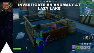 Investigate an Anomaly at Lazy Lake Fortnite Secret Challenge