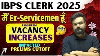 IBPS Clerk Prelims 2025 🔥 Ex-Servicemen Vacancies Increased | Expected Cut-Off & Safe Score Analysis