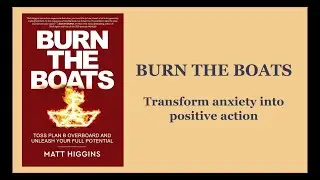 Burn the Boats: Unlocking Your Full Potential by Ditching Plan B | Audio Book Summary