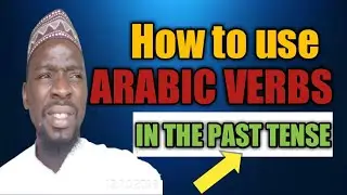 THE SECRET TO ARABIC VERB TENSES/ PAST TENSE VERB