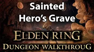 Sainted Hero's Grave | Elden Ring Dungeon Walkthrough