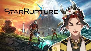 話題の新作！工業系クラフトFPS！StarRupture : スターラプチャー【花道頼煥 / はなみちらいかん / PLRS】