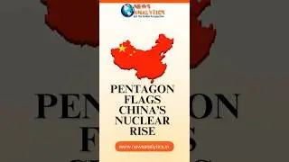 Pentagon Report: China's Alarming Nuclear Growth & Military Expansion
